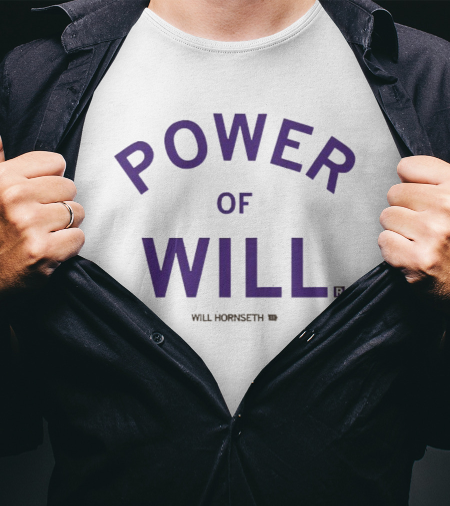 Power Of Will Will Hornseth T-Shirt