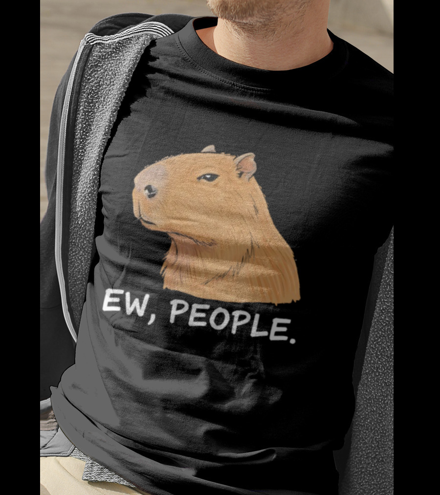 Capybara Ew People Funny Sarcastic Humor Meme T-Shirt