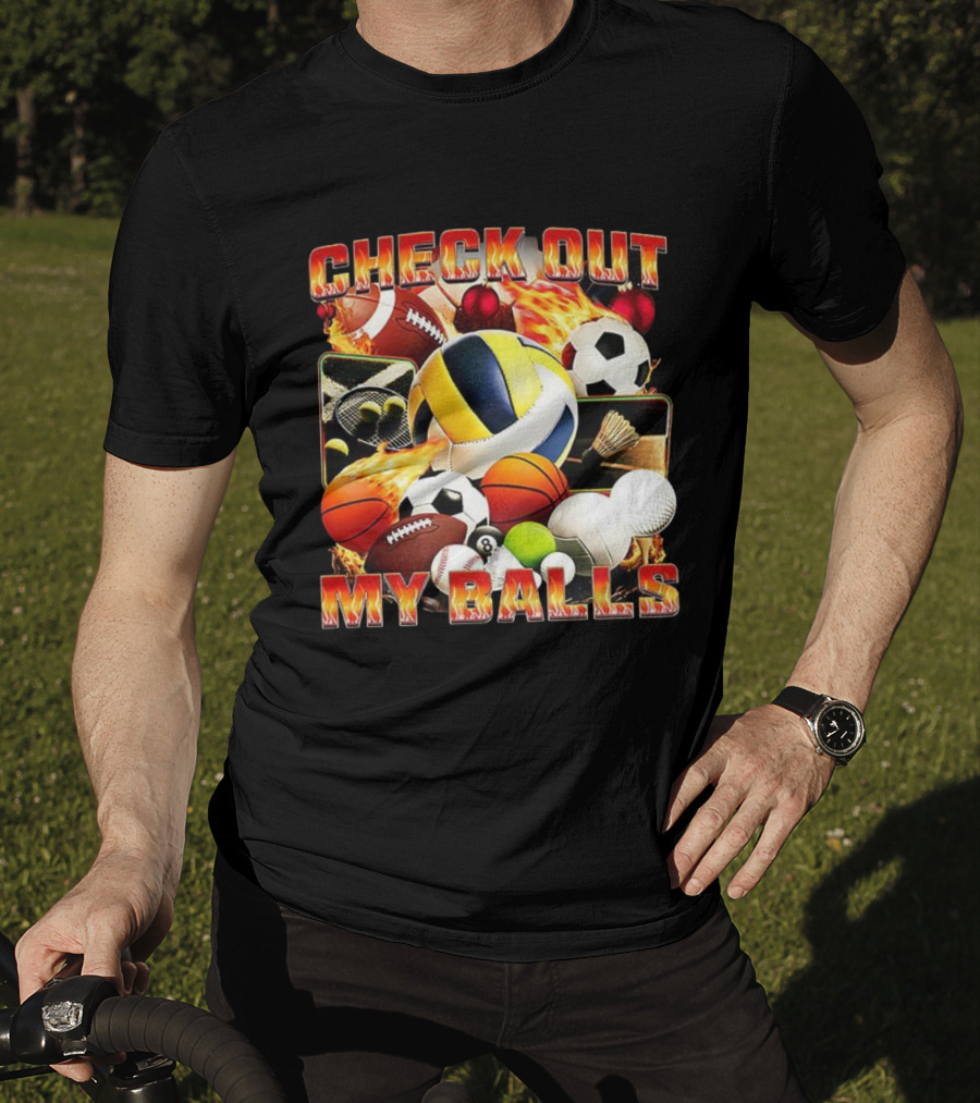 Check Out My Balls Types Meme Soccer Basketball Volleyball Football Golf Tennis Bowling Billiards T-Shirt