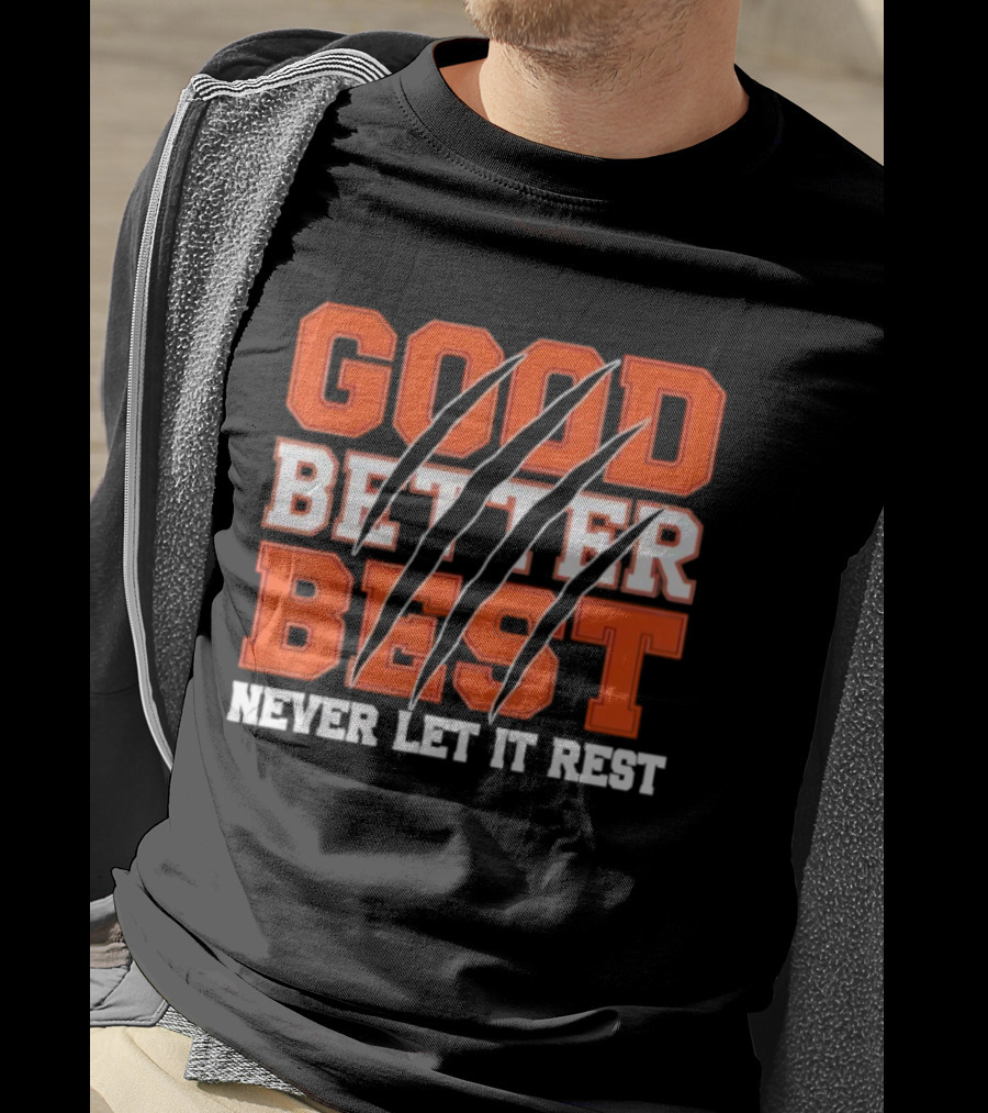 Good Better Best Never Let It Rest Motivational Bear Claws T-Shirt