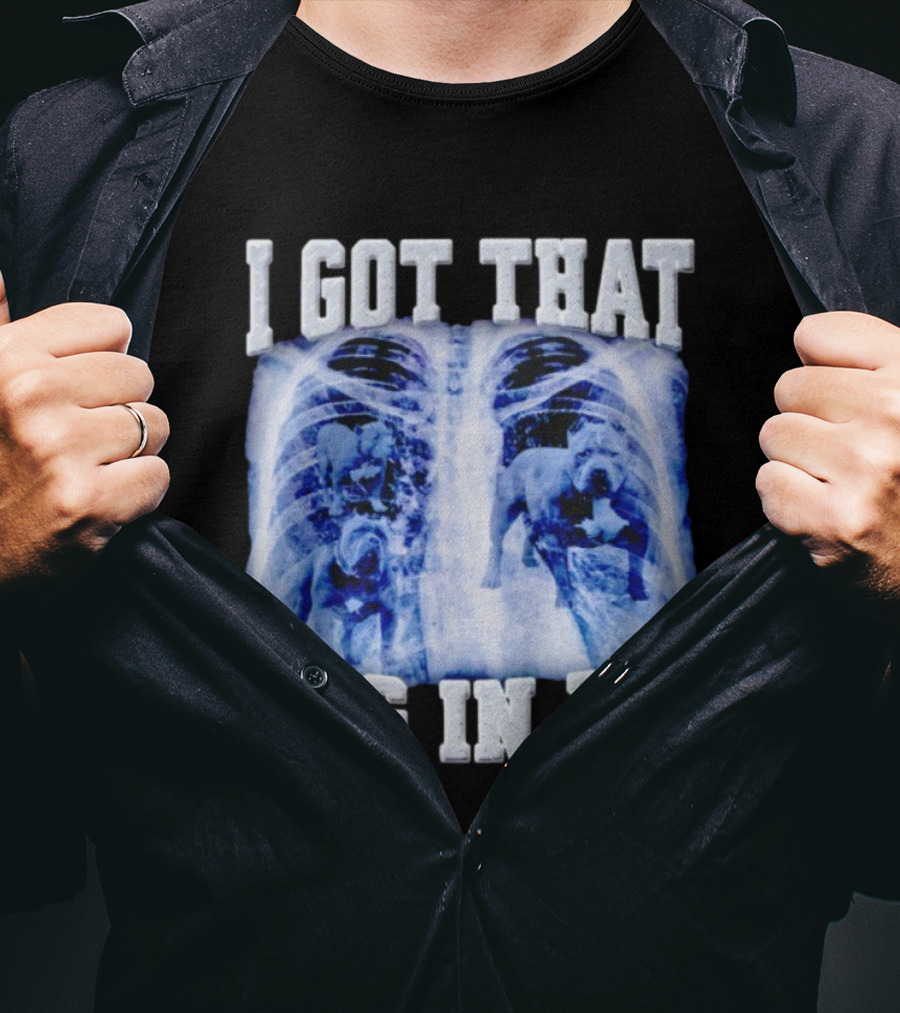 I Got That Dog In Me Pitbull X-Ray T-Shirt