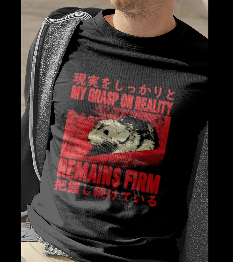 My Grasp On Reality Remains Firm Japanese Rat T-Shirt