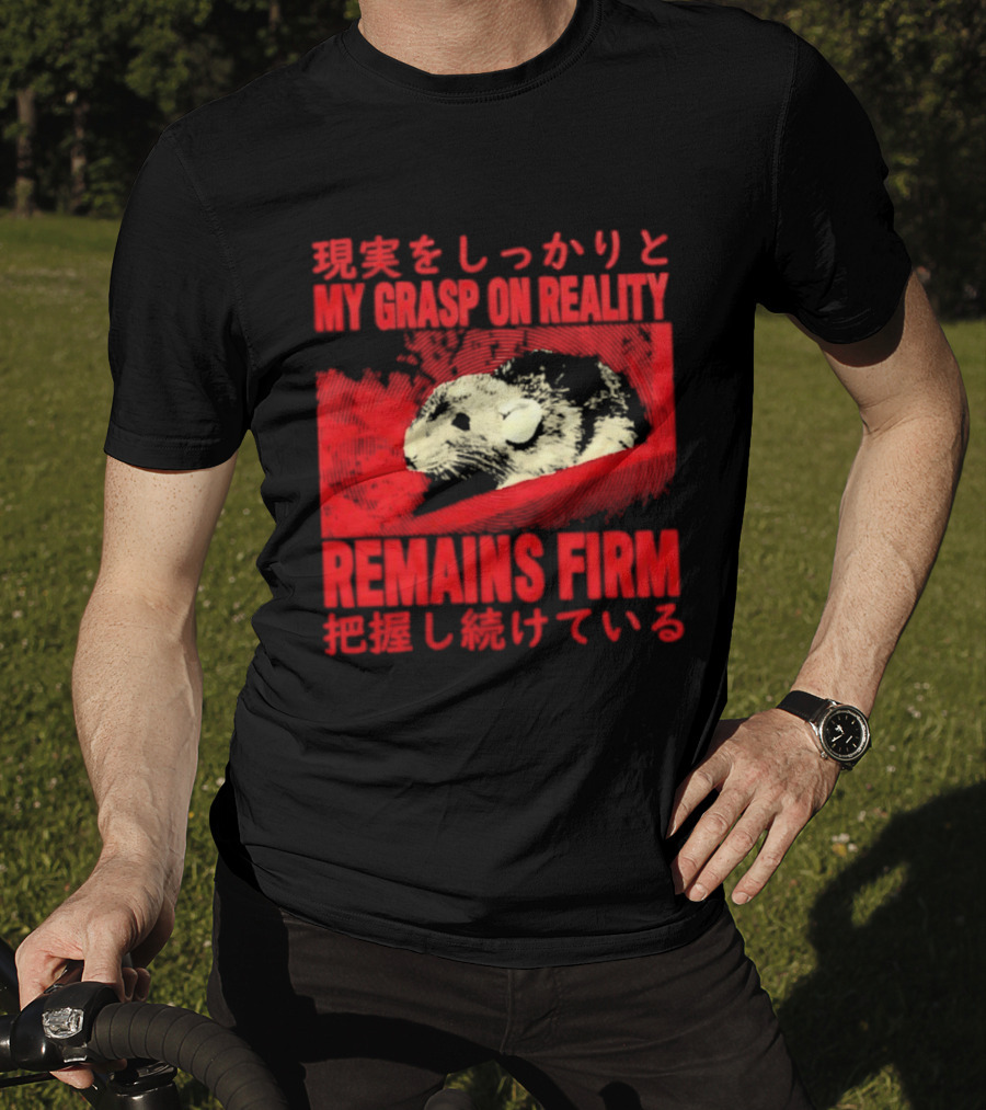 My Grasp On Reality Remains Firm Japanese Rat T-Shirt