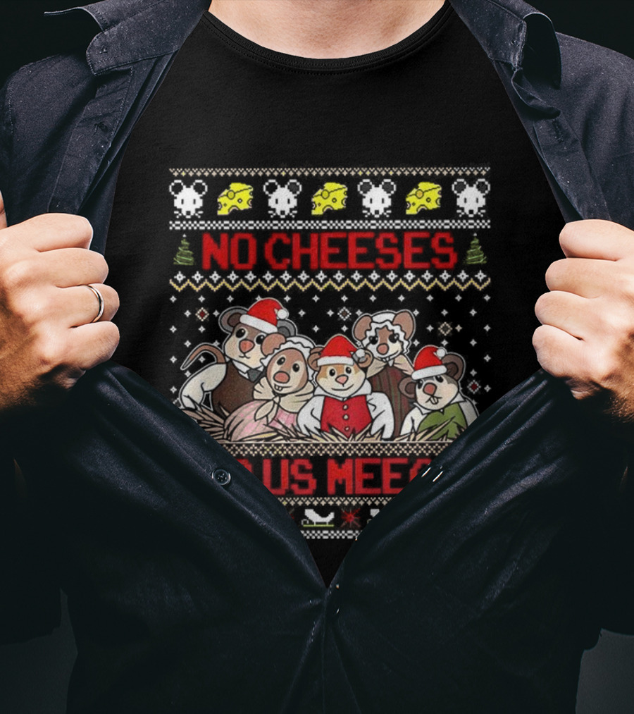 No Cheeses For Us Meeces Christmas Carol Ugly Xmas Sweater Muppet Style T-Shirt