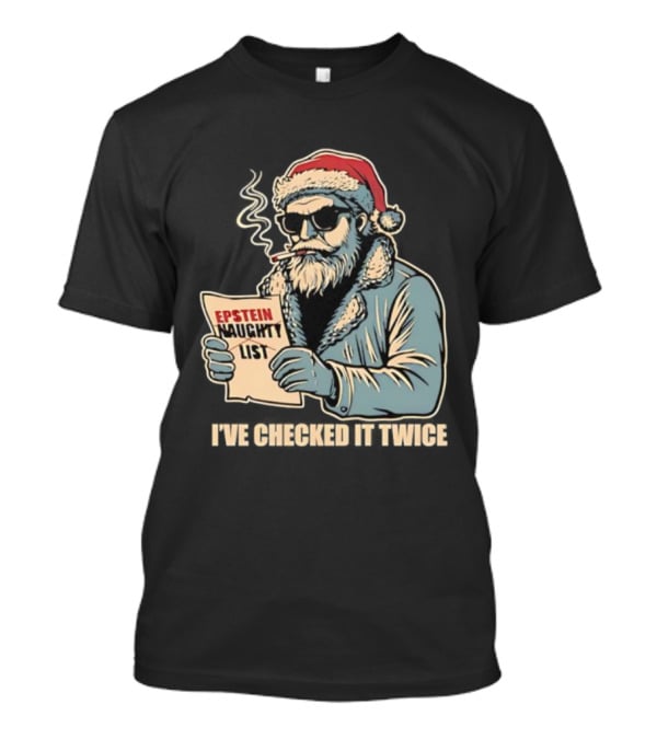 Santa Claus Epstein Naughty List I’ve Checked It Twice T-Shirt