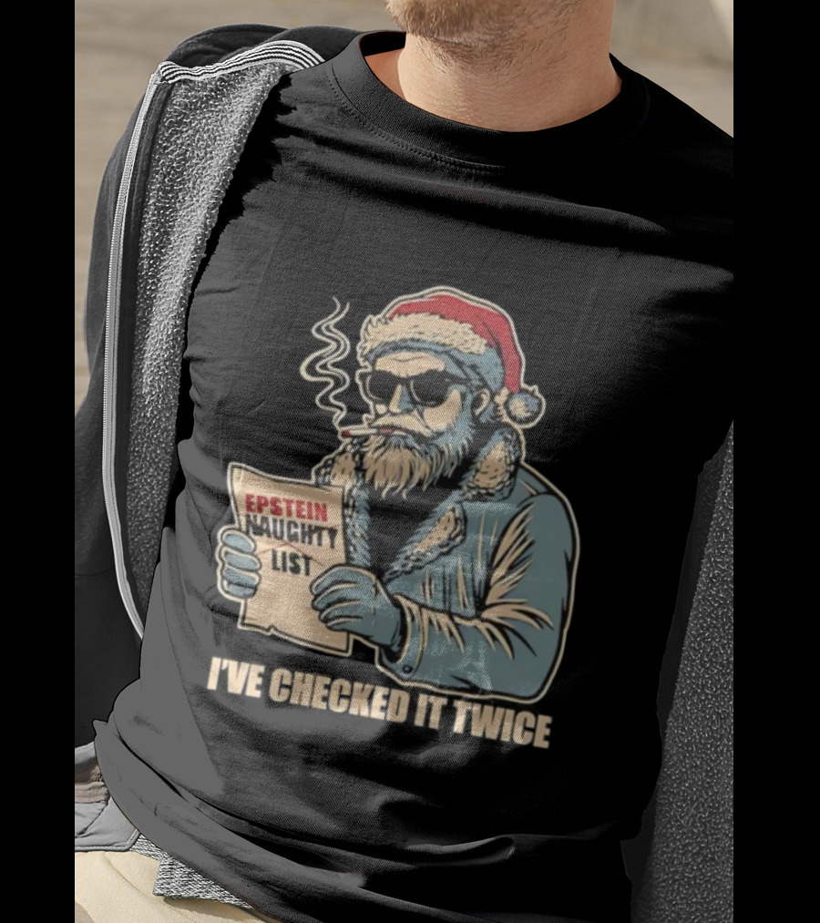Santa Claus Epstein Naughty List I’ve Checked It Twice T-Shirt