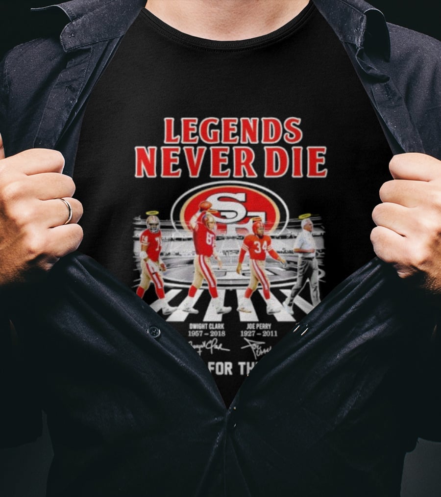 San Francisco 49ers Legends Never Die Jerry Rice Joe Montana Roger Craig Bill Walsh T-Shirt
