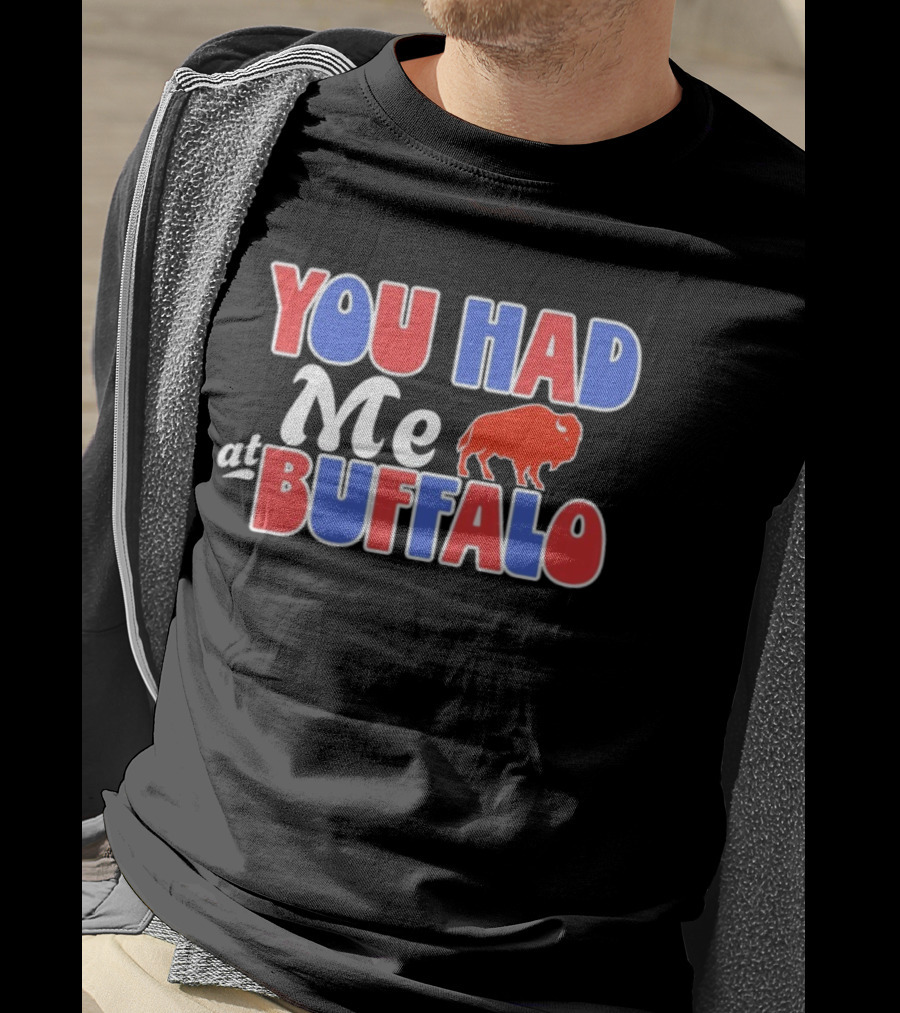 You Had Me At Buffalo Football Spirit T-Shirt