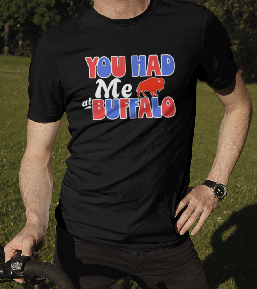 You Had Me At Buffalo Football Spirit T-Shirt