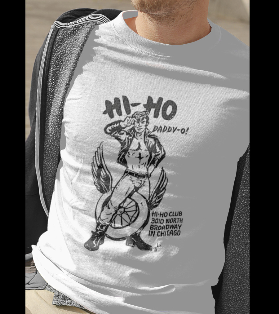 Hi Ho Daddy O Hi Ho Club 3rd March Chicago Tom Of Finland Gay Pride LGBT T-Shirt