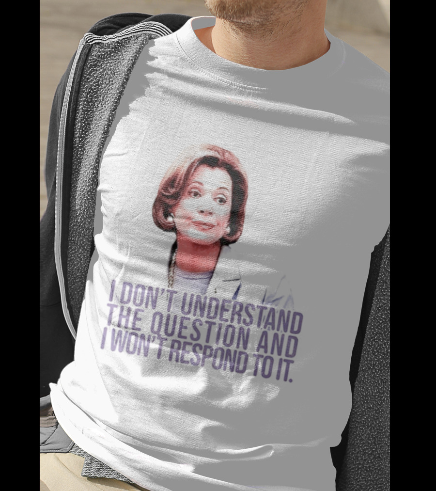 Lucille Bluth I Don’t Understand The Question And I Won’t Respond To It T-Shirt