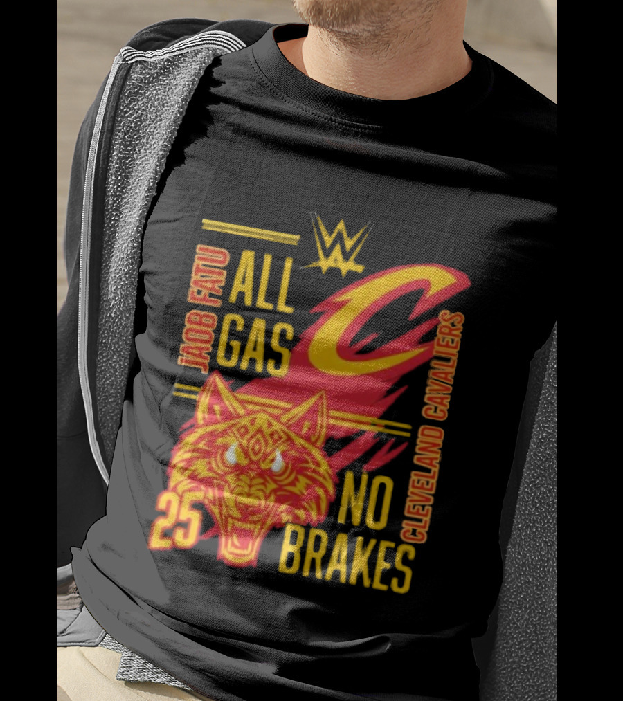 Cleveland Cavaliers Jacob Fatu All Gas No Brakes 25 WWE 2025 T-Shirt