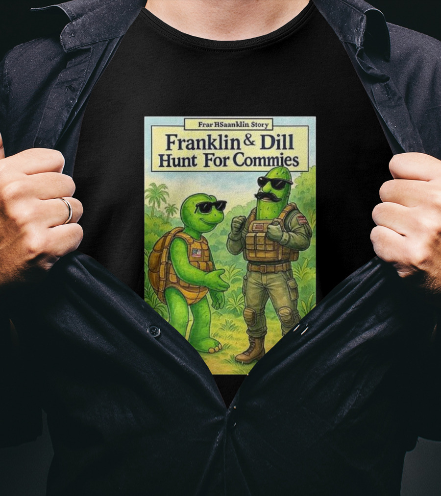 Franklin & Dill Hunt For Commies Frar HSaanklin Story T-Shirt
