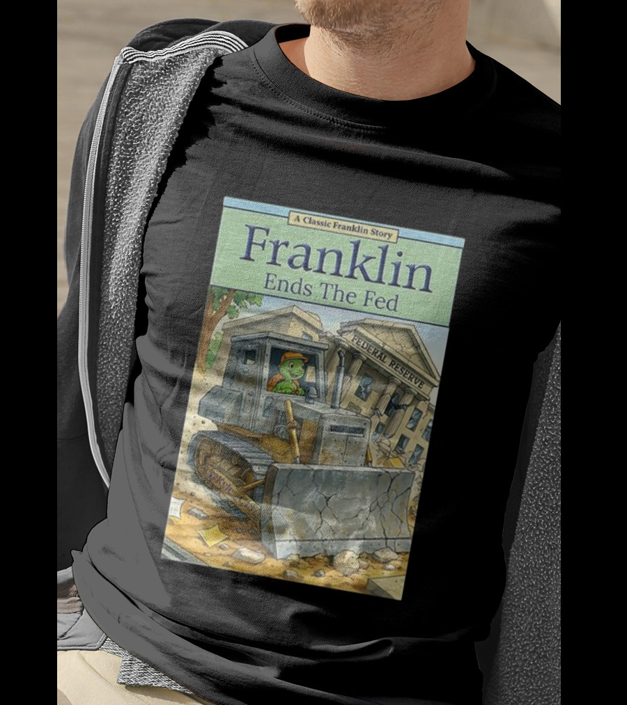 Franklin Bulldozer Federal Reserve A Classic Franklin Story T-Shirt