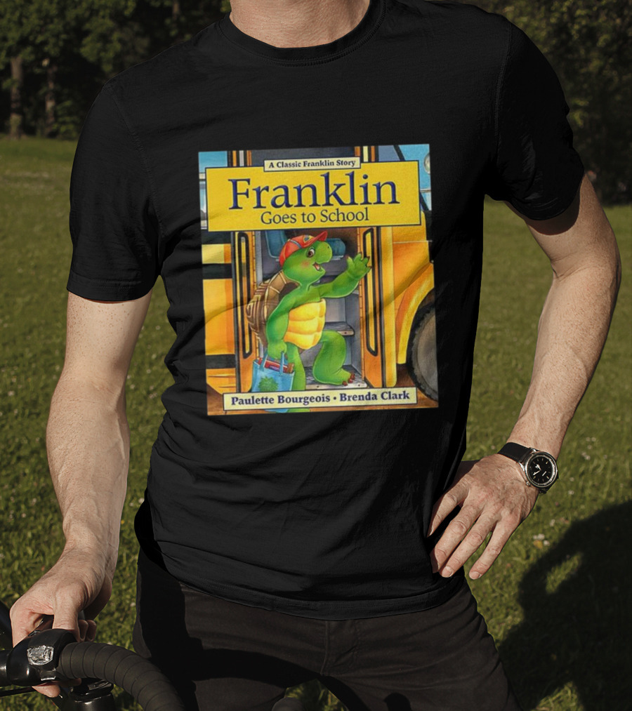 A Classic Franklin Story Franklin Goes To School By Paulette Bourgeois Brenda Clark T-Shirt