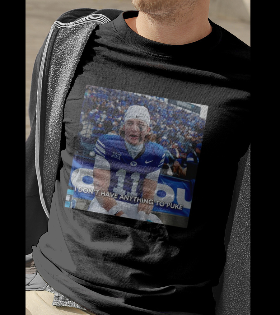 Parker Kingston 11 BYU Cougars Football I Don’t Have Anything To Puke T-Shirt