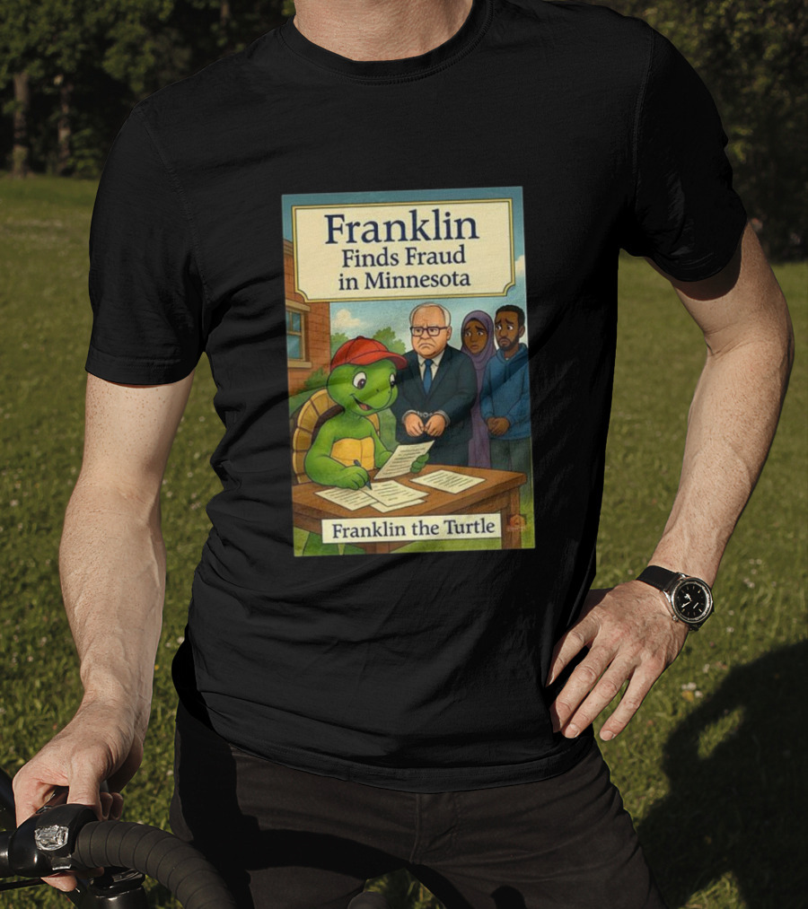 Franklin Finds Fraud In Minnesota Franklin The Turtle T-Shirt