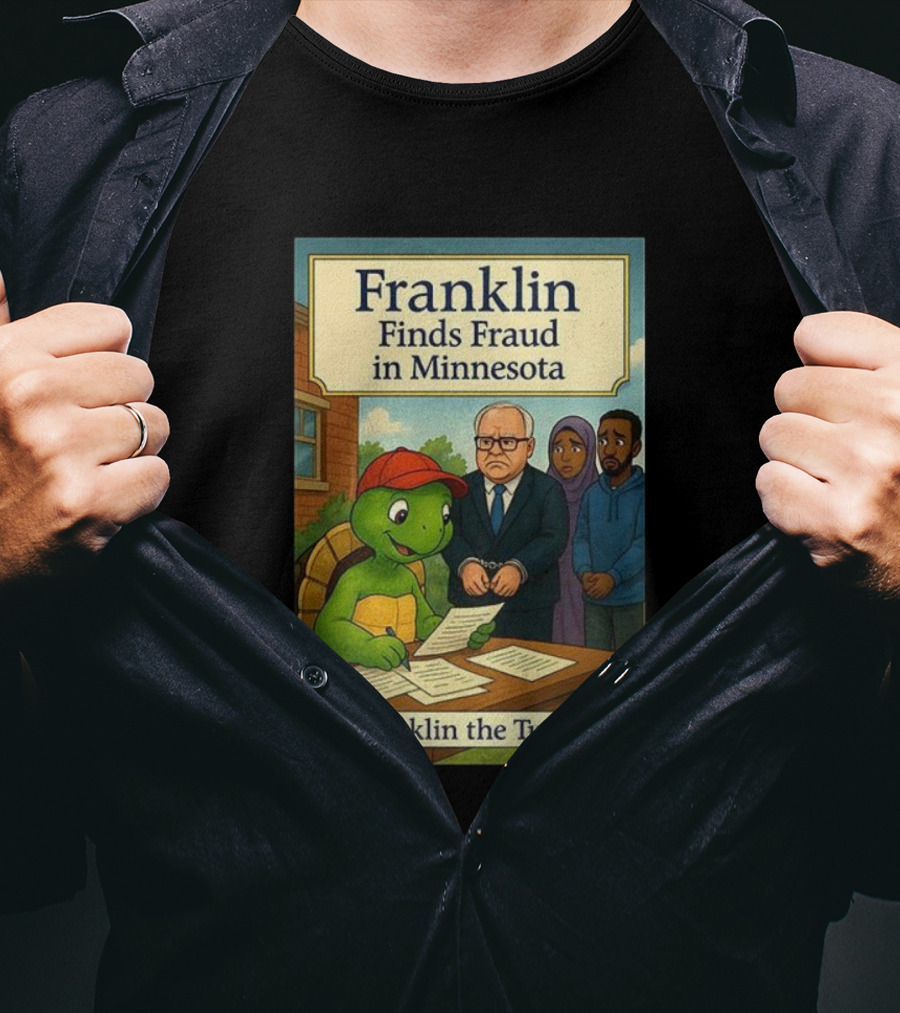 Franklin Finds Fraud In Minnesota Franklin The Turtle T-Shirt