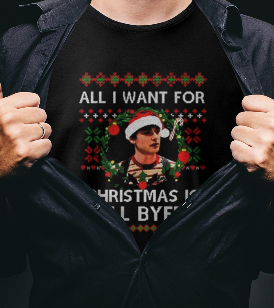 All I Want For Christmas Is Will Byers Stranger Things Ugly Xmas Sweater T-Shirt