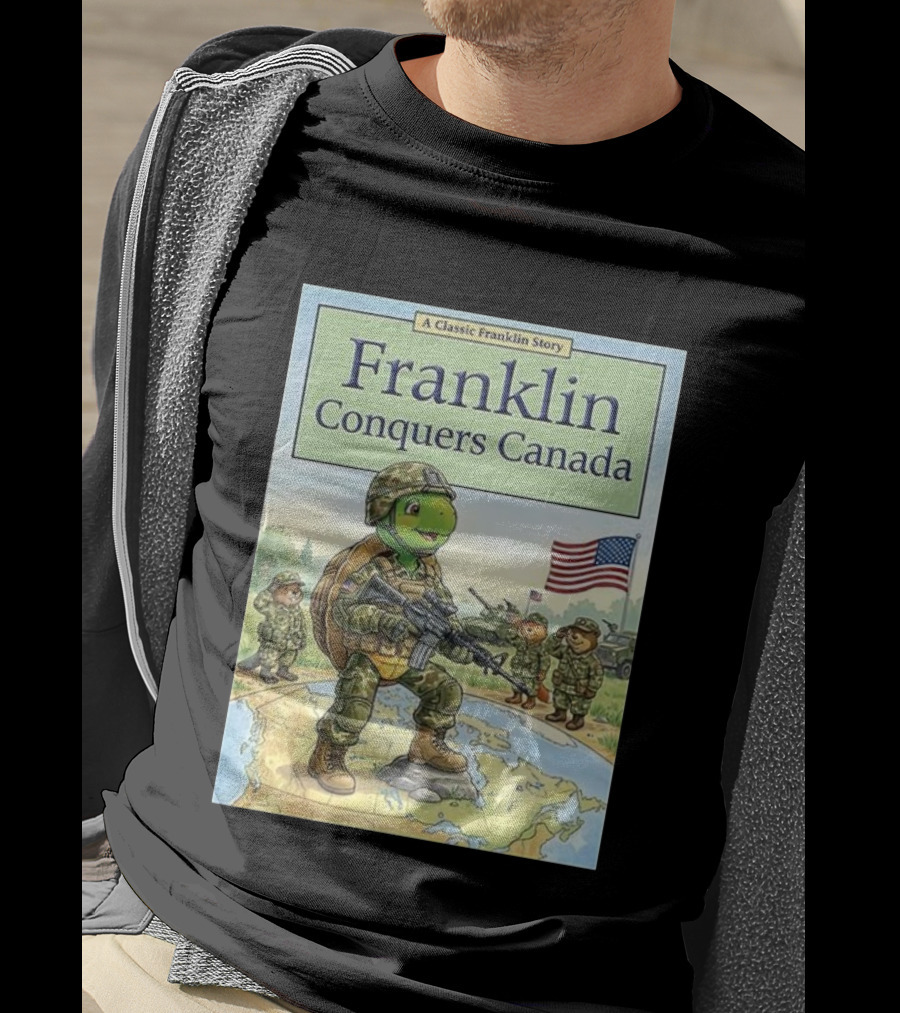 A Classic Franklin Story Franklin Conquers Canada American Flag Soldier Turtle T-Shirt