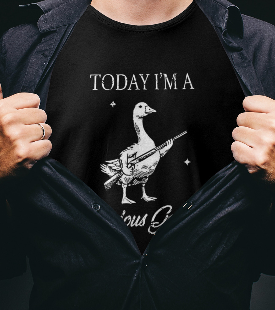 Today I'm A Serious Goose With Gun T-Shirt