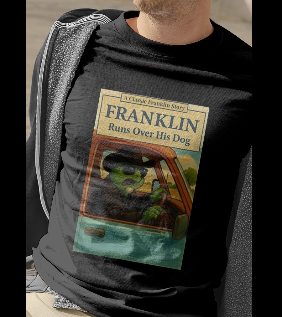 A Classic Franklin Story Franklin Runs Over His Dog T-Shirt