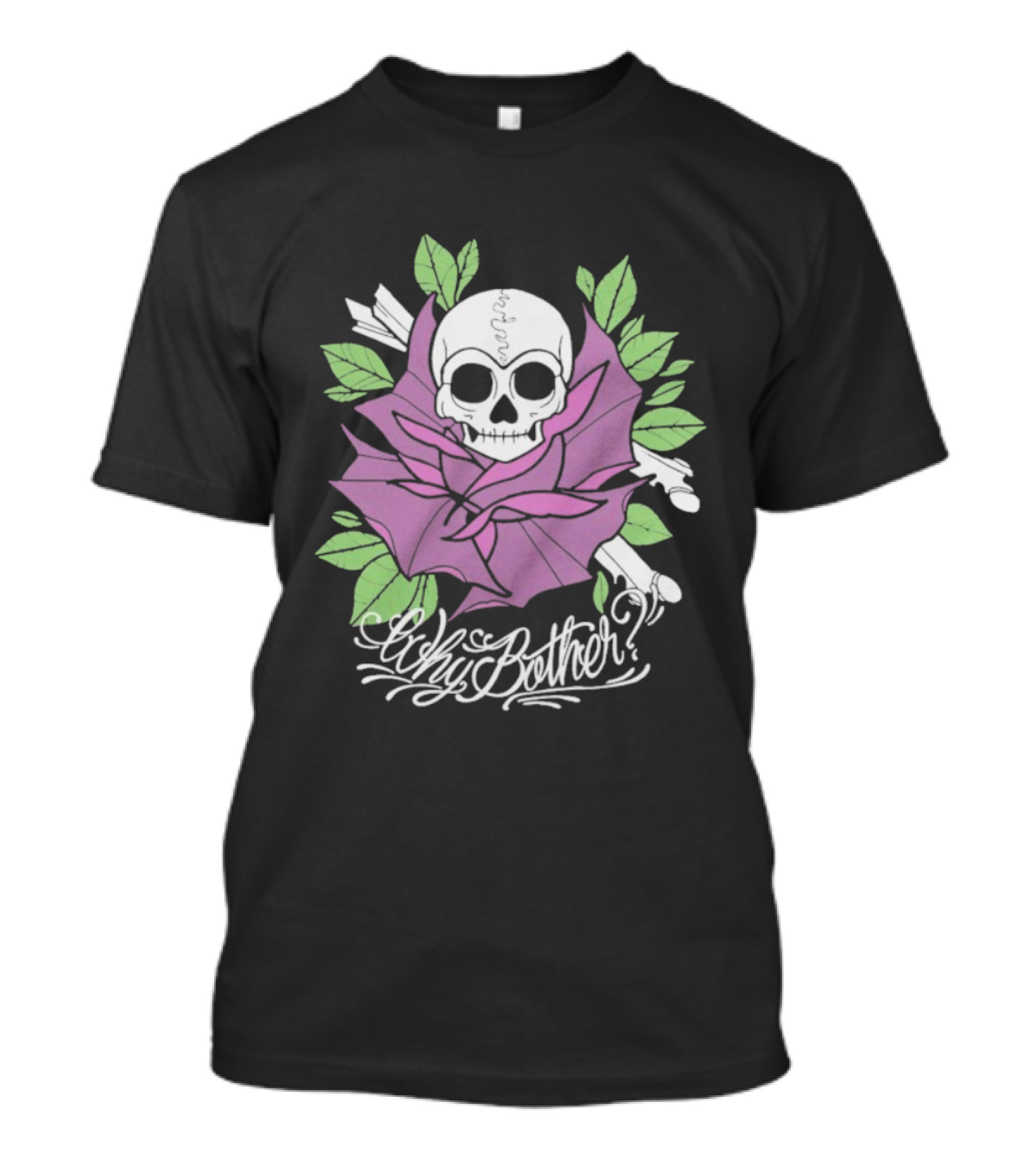 Why Bother Skull Rose With Purple Flower And Green Leaves T-Shirt