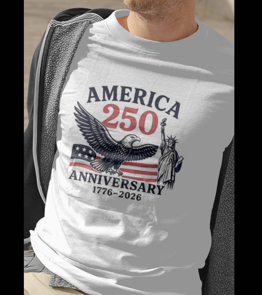 America 250 Anniversary 1776-2026 US Flag Statue Of Liberty Eagle T-Shirt
