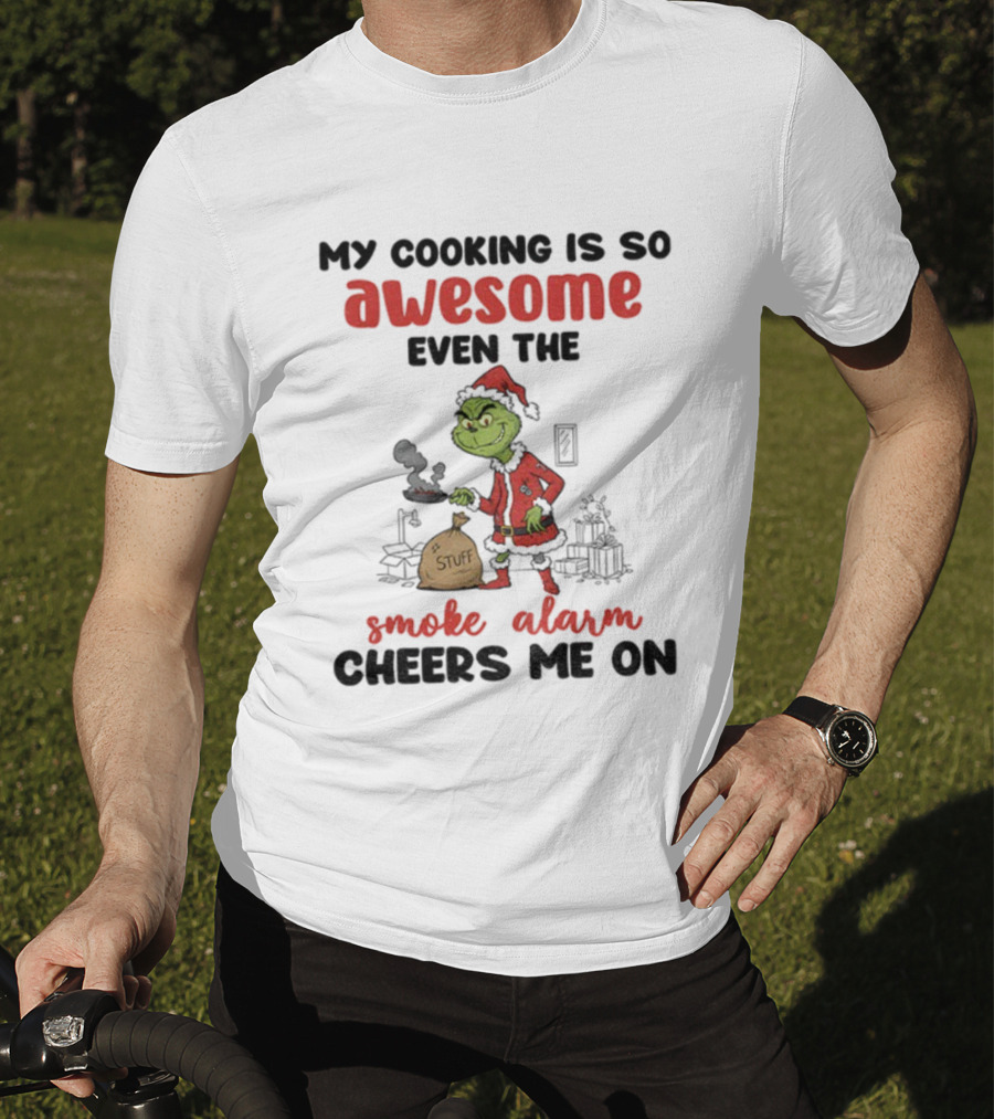 Grinch Christmas Cooking Smoke Alarm Cheers Me On Holiday Humor T-Shirt