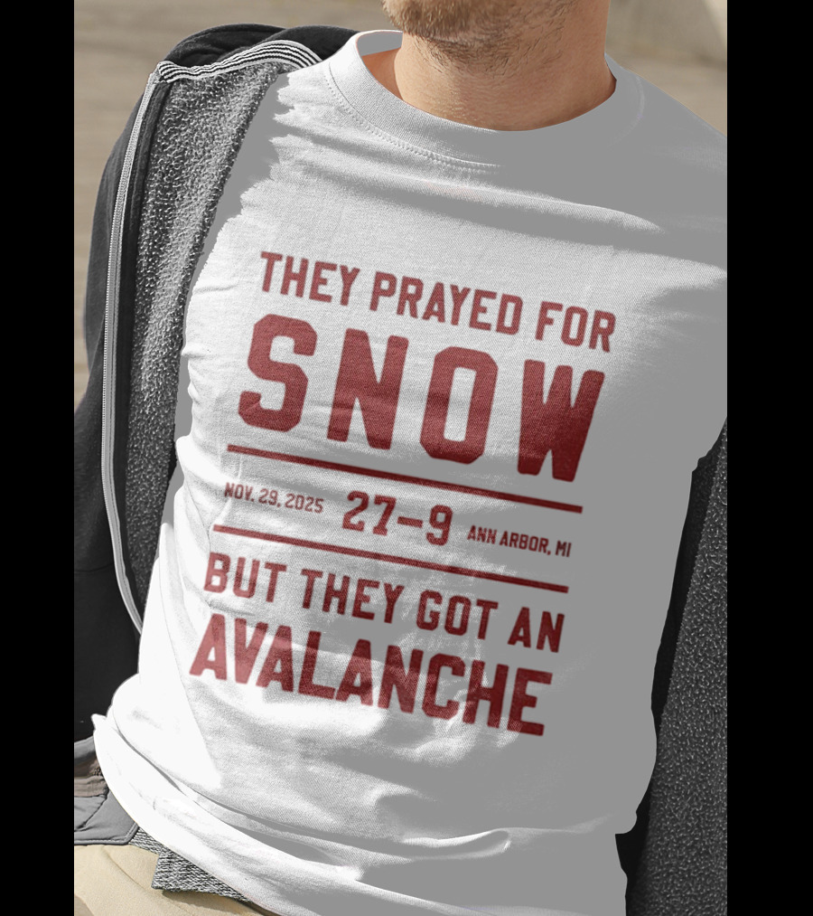 They Prayed For Snow 27-9 November 2025 Ann Arbor Avalanche T-Shirt