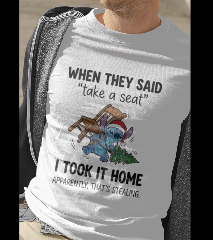 Stitch Christmas Take A Seat I Took It Home Apparently That’s Stealing T-Shirt