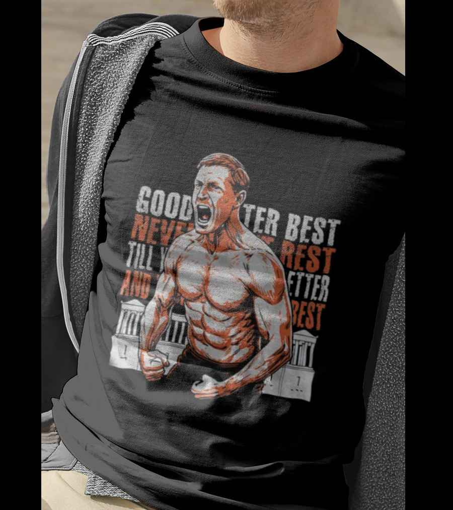 Good Better Best Chicago Bears NFL Football Ben Johnson 2025 T-Shirt