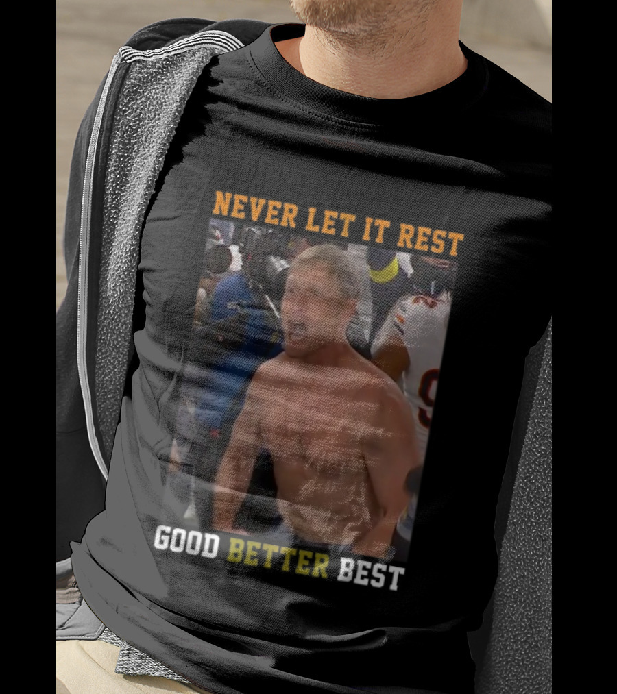 Never Let It Rest Good Better Best Motivational Athletic Scene T-Shirt