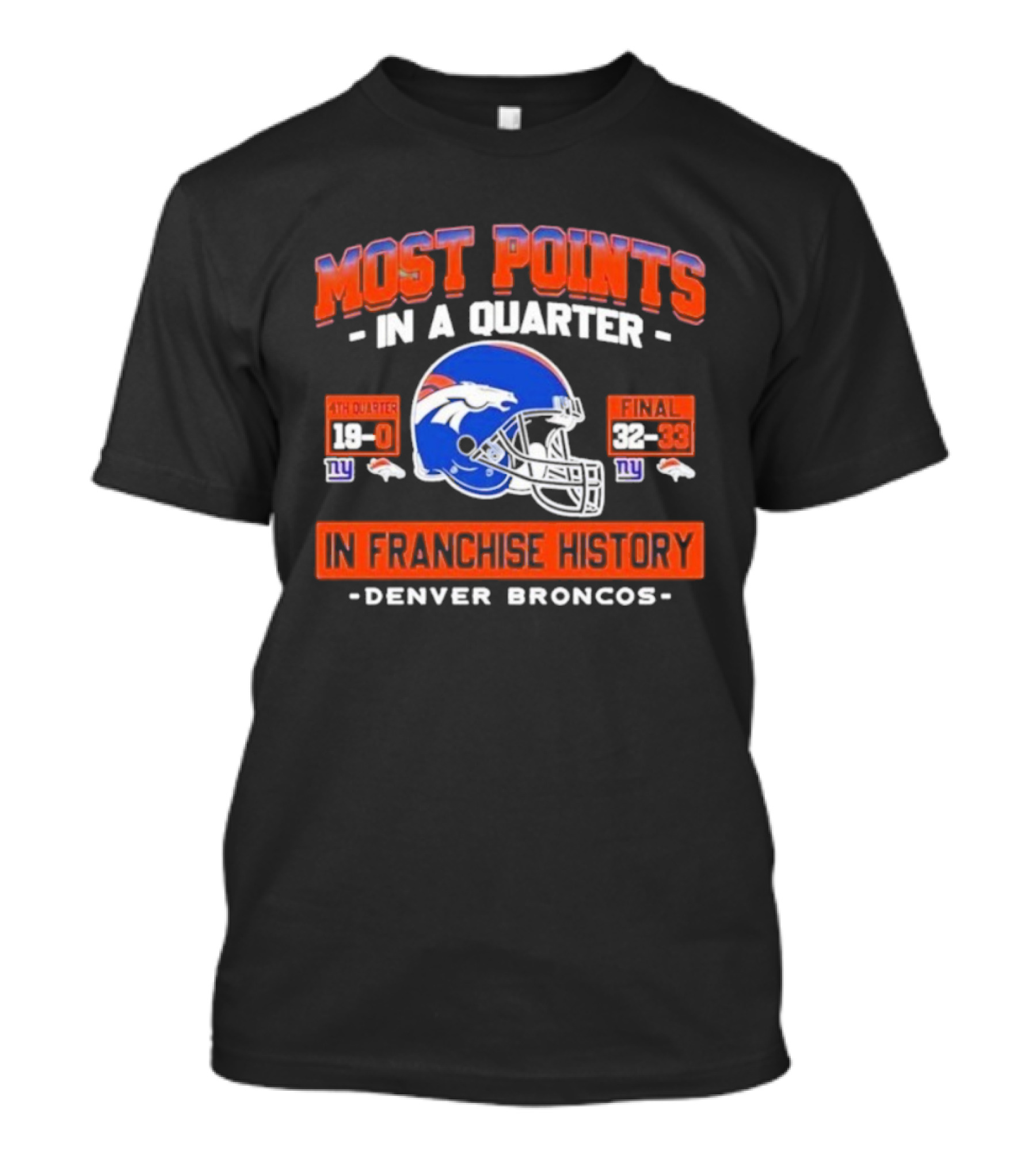 Denver Broncos Most Points In A Quarter Final 38-33 Franchise History Vs New York Giants T-Shirt