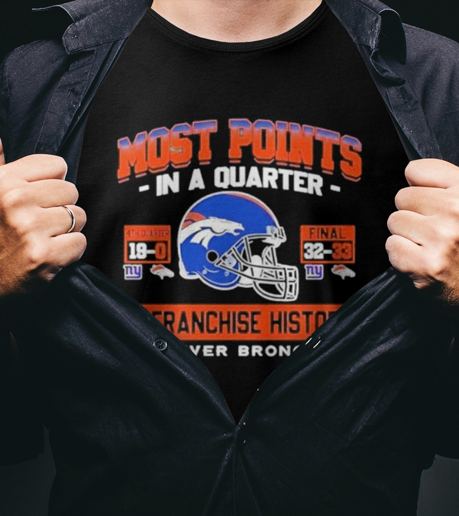 Denver Broncos Most Points In A Quarter Final 38-33 Franchise History Vs New York Giants T-Shirt