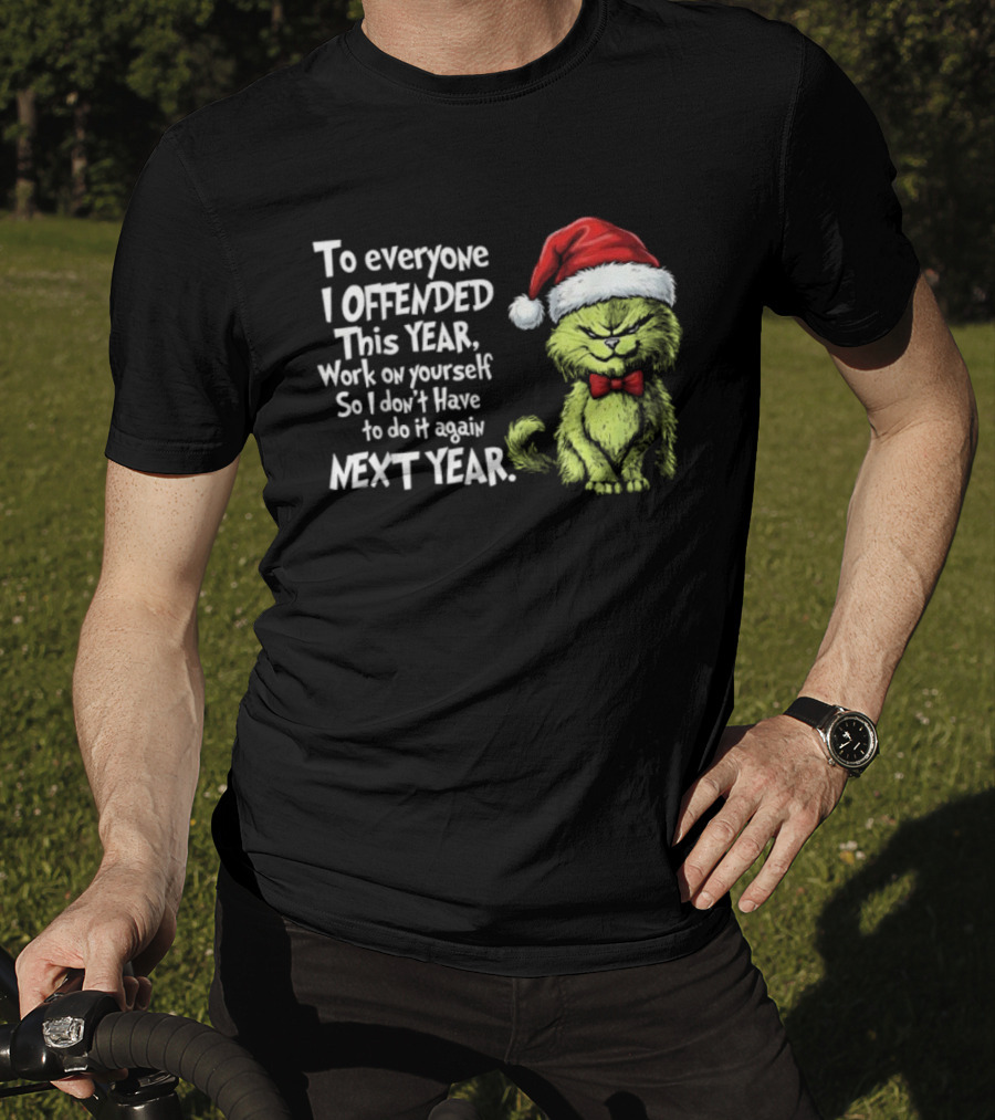 To Everyone I Offended This Year Work On Yourself Grinch Christmas Santa Hat Red Bow Tie T-Shirt