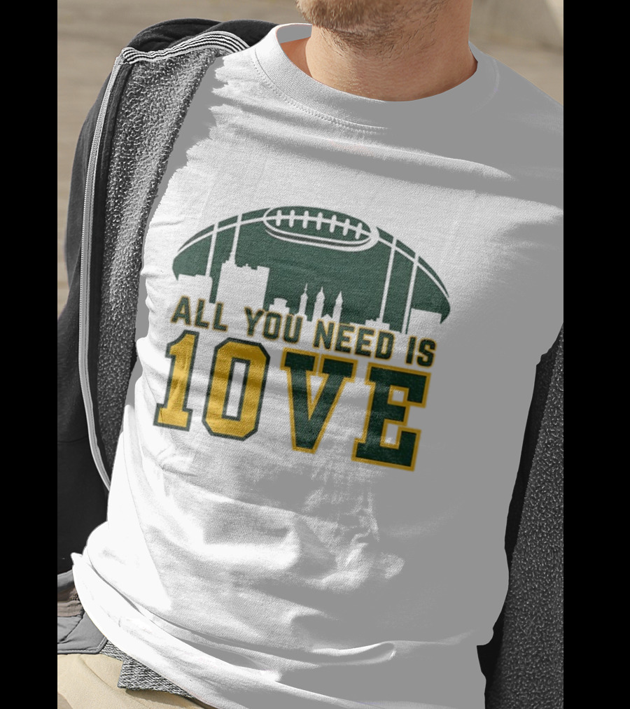 All You Need Is 10 Love Jordan Love Green Bay Packers NFL Football 2025 T-Shirt