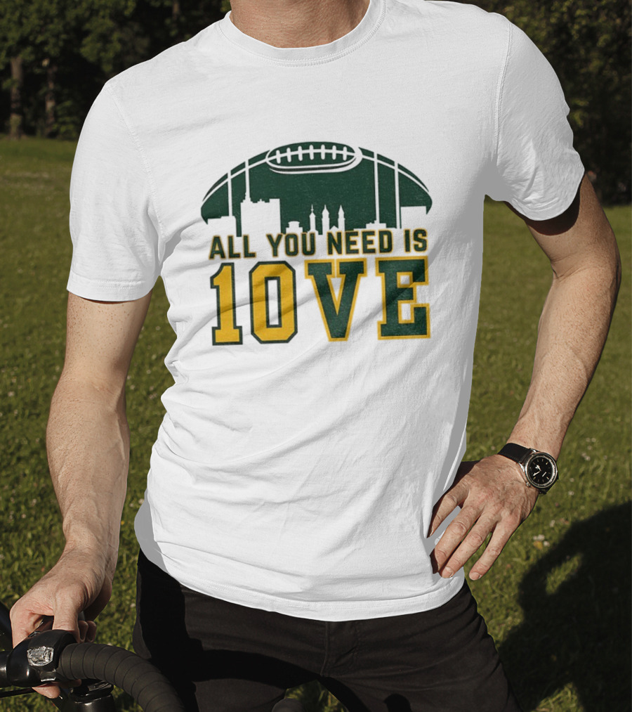 All You Need Is 10 Love Jordan Love Green Bay Packers NFL Football 2025 T-Shirt