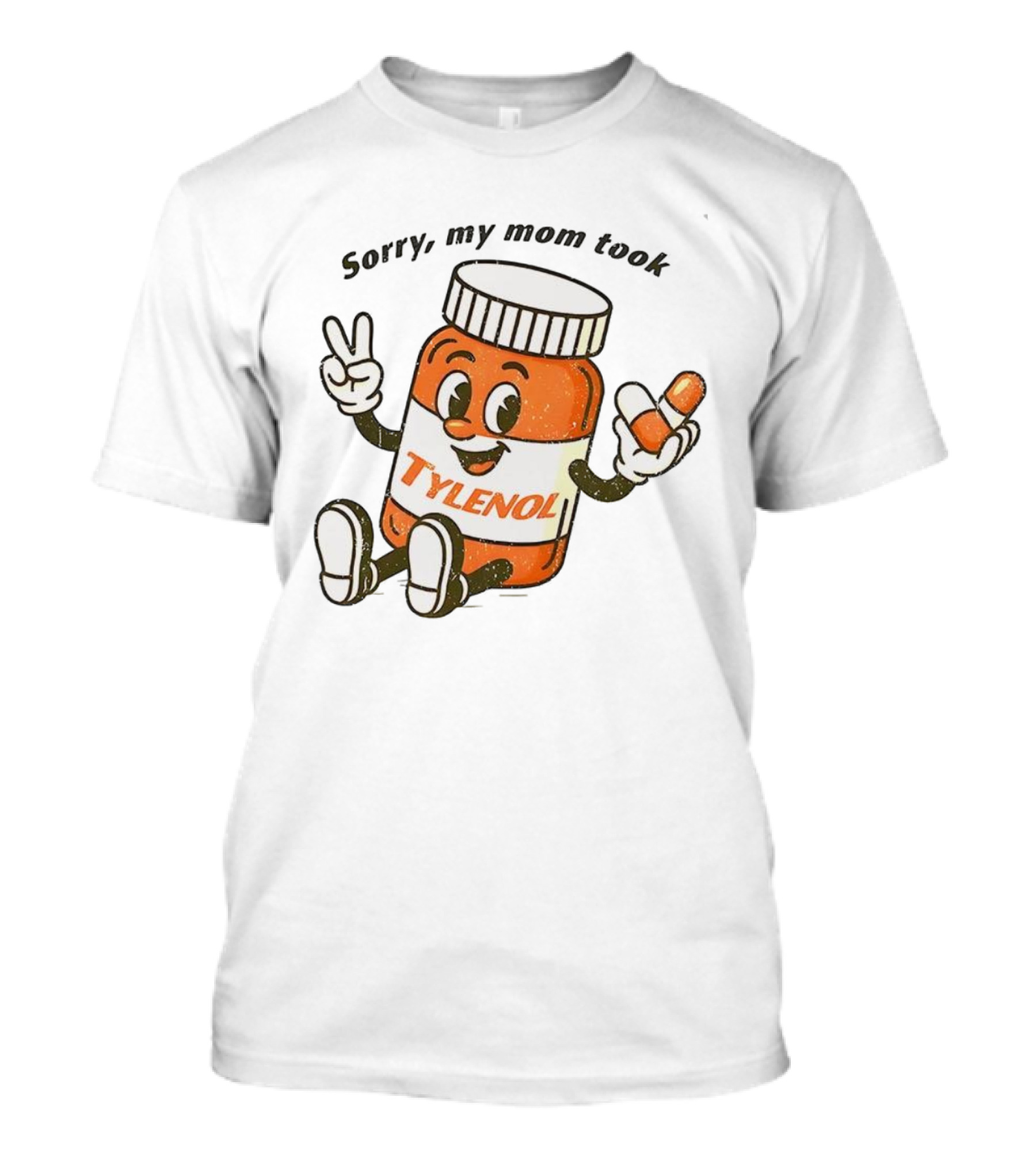 Sorry My Mom Took Tylenol Cartoon Peace Capsule T-Shirt