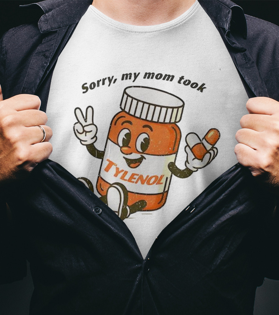 Sorry My Mom Took Tylenol Cartoon Peace Capsule T-Shirt