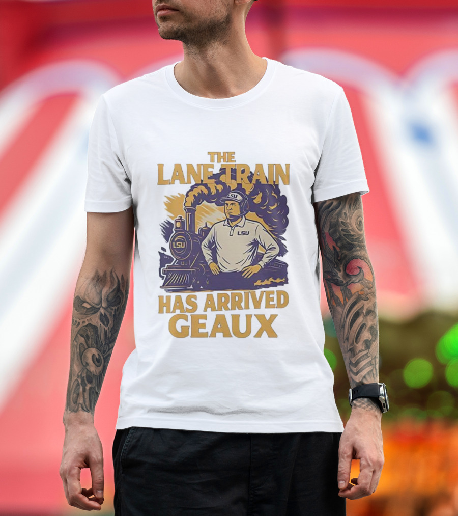 LSU Tigers Football The Lane Train Has Arrived Geaux T-Shirt