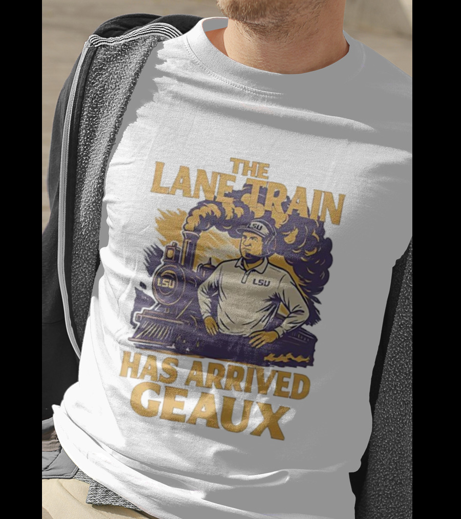 LSU Tigers Football The Lane Train Has Arrived Geaux T-Shirt