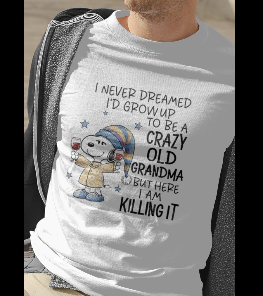 I Never Dreamed I'd Grow Up To Be A Crazy Old Grandma Snoopy Christmas Pajamas T-Shirt