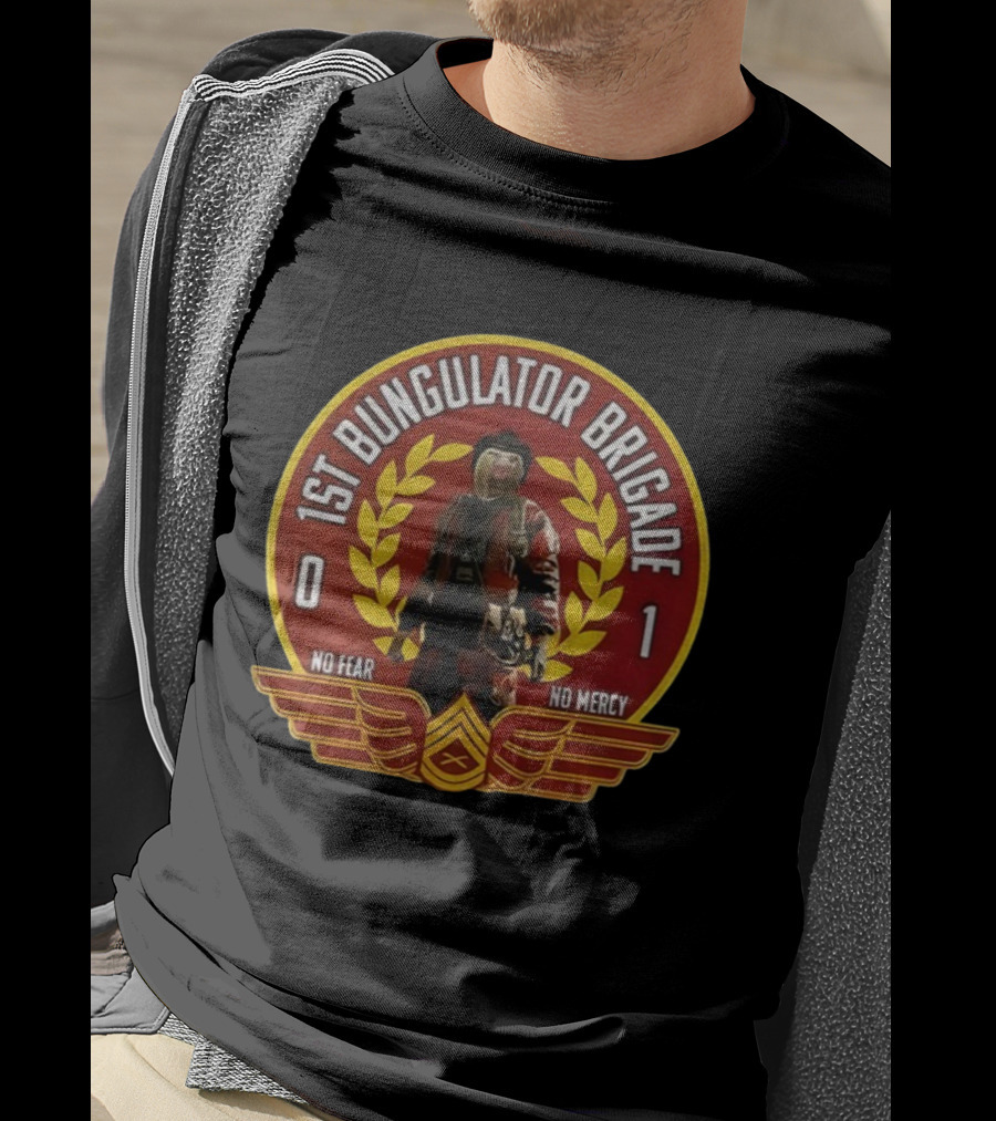 1st Bungulator Brigade No Fear No Mercy 0 1 Burnt Peanut T-Shirt