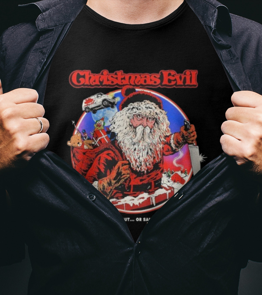 Christmas Evil You Better Out Santa Will Get You T-Shirt