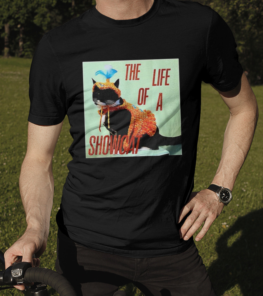 The Life Of A Showcat Cat Lovers T-Shirt
