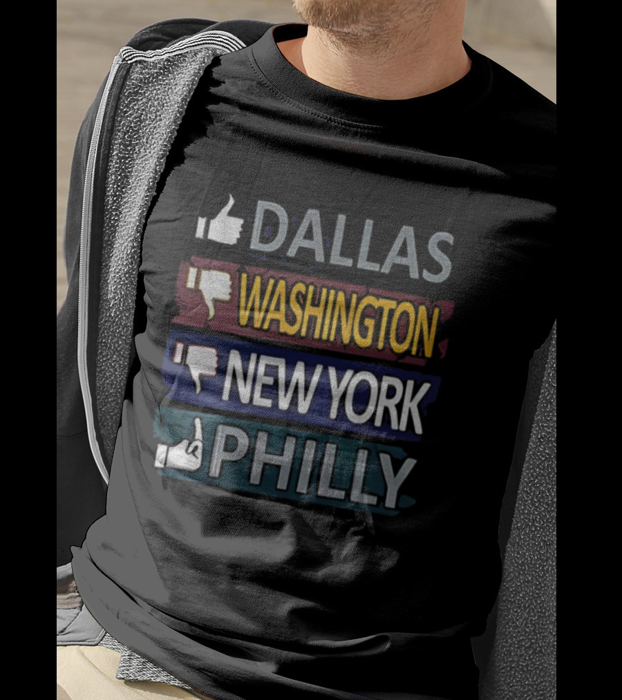 Dallas Thumbs Up Washington New York Philly Thumbs Down T-Shirt