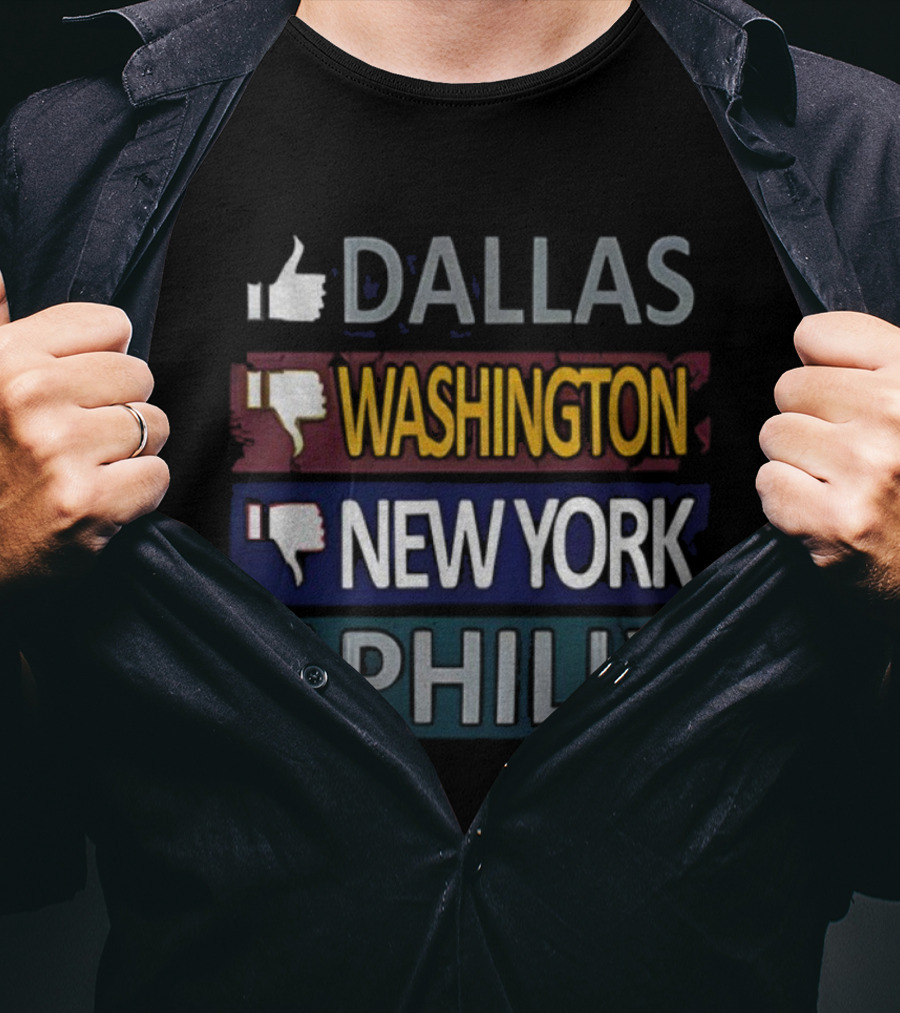 Dallas Thumbs Up Washington New York Philly Thumbs Down T-Shirt
