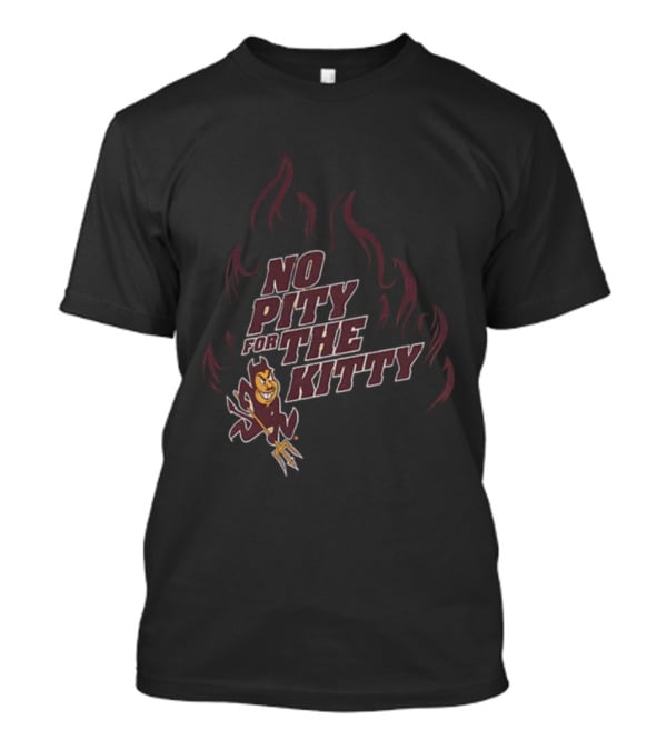 State Sun Devils ASU Flames No Pity For The Kitty T-Shirt