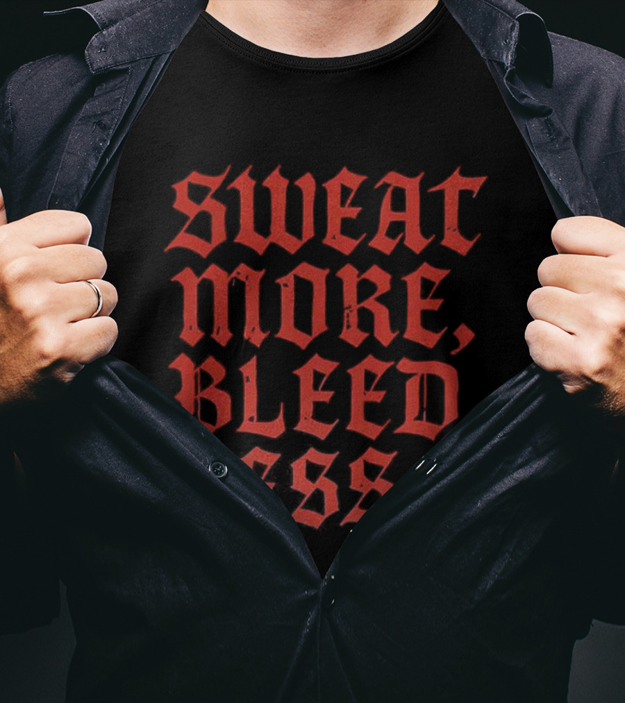 Sweat More Bleed Less Gothic Style Motivational Slogan T-Shirt